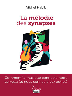 cover image of La mélodie des synapses--Comment la musique connecte notre cerveau (et nous connecte aux autres)